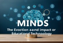 Empowering Minds: The Evolution and Impact of Educational Technology Empowering Minds: The Evolution and Impact of Educational Technology