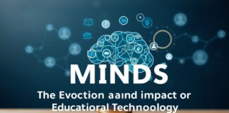 Empowering Minds: The Evolution and Impact of Educational Technology Empowering Minds: The Evolution and Impact of Educational Technology