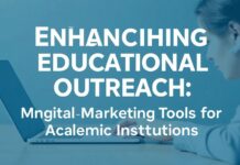 Enhancing Educational Outreach: Leveraging Digital Marketing Tools for Academic Institutions Enhancing Educational Outreach: Leveraging Digital Marketing Tools for Academic Institutions