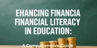 Enhancing Financial Literacy in Education: A Comprehensive Guide Enhancing Financial Literacy in Education: A Comprehensive Guide