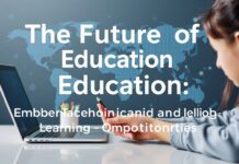 The Future of Education: Embracing Technology and Global Learning Opportunities The Future of Education: Embracing Technology and Global Learning Opportunities