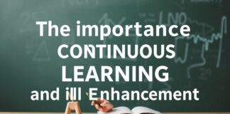 The Importance of Lifelong Learning and Skill Development The Importance of Continuous Learning and Skill Enhancement