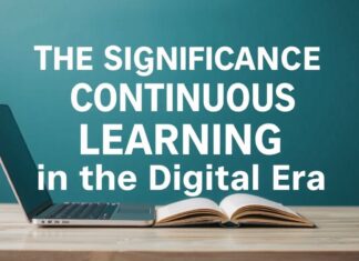 The Importance of Lifelong Learning in the Digital Age The Significance of Continuous Learning in the Digital Era