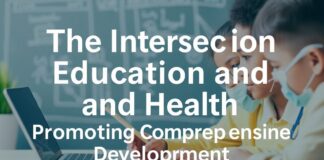 The Intersection of Education and Health: Fostering Holistic Development The Intersection of Education and Health: Promoting Comprehensive Development
