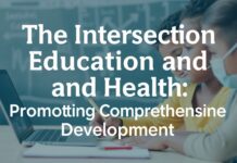 The Intersection of Education and Health: Fostering Holistic Development The Intersection of Education and Health: Promoting Comprehensive Development