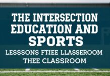 The Intersection of Education and Sports: Lessons Beyond the Classroom The Intersection of Education and Sports: Lessons Beyond the Classroom