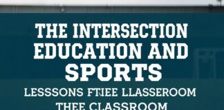 The Intersection of Education and Sports: Lessons Beyond the Classroom The Intersection of Education and Sports: Lessons Beyond the Classroom