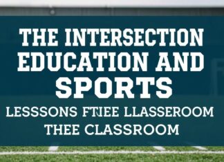 The Intersection of Education and Sports: Lessons Beyond the Classroom The Intersection of Education and Sports: Lessons Beyond the Classroom